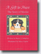 *A Gift to Share: The Story of Moritz* by Barry J. Schieber, illustrated by Mary Garbe