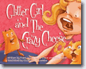 *Glitter Girl & the Crazy Cheese* by Frank Hollon, Mary Grace & Dusty Baker, illustrated by Elizabeth O. Dulemba