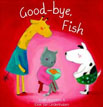 *Good-Bye, Fish (The Animal Square)* by Judith Koppens, illustrated by Eline Van Lindenhuizen