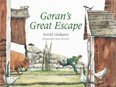 *Goran's Great Escape* by Astrid Lindgren, illustrated by Marit Tornqvist