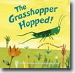 *The Grasshopper Hopped!* by Elizabeth Alexander, illustrated by Joung Un Kim