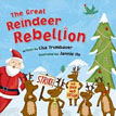 *The Great Reindeer Rebellion* by Lisa Trumbauer, illustrated by Jannie Ho