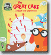 *The Great Cake: A Touch-and-Learn Book* by Sherry Gerstein, illustrated by Andy Bennett