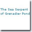 *The Sea Serpent of Grenadier Pond* by David Peacock
