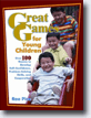 *Great Games for Young Children: Over 100 Games to Develop Self-Confidence, Problem-Solving Skills, & Cooperation* by Rae Pica