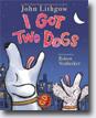 *I Got Two Dogs (Book and CD)* by John Lithgow, illustrated by Robert Neubecker