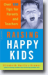 buy *Raising Happy Kids: Over 100 Tips for Parents and Teachers* online