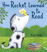 *How Rocket Learned to Read* by Tad Hills