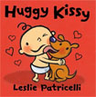 *Huggy Kissy* by Leslie Patricelli