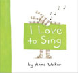 *I Love to Sing* by Anna Walker