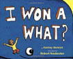 *I Won a What?* by Audrey Vernick, illustrated by Robert Neubecker