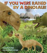 *If You Were Raised by a Dinosaur* by Isabella Brooklyn, illustrated by Haude Levesque