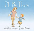 *I'll Be There* by Ann Stott, illustrated by Matt Phelan