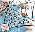 *I'm Trying to Love Spiders* by Bethany Barton