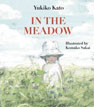 *In the Meadow* by Yukiko Kato, illustrated by Komako Sakai