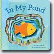 *In My Pond* by Sara Gillingham, illustrated by Lorena Siminovich