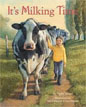 *It's Milking Time* by Phyllis Alsdurf, illustrated by Steve Johnson and Lou Fancher