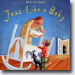 *Just Like a Baby* by Juanita Havill, illustrated by Christine Davenier
