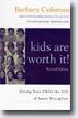 *Kids Are Worth It!: Giving Your Child the Gift of Inner Discipline (Rev. Ed.)* by Barbara Coloroso