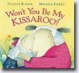 *Won't You Be My Kissaroo?* by Joanne Ryder, illustrated by Melissa Sweet