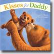 *Kisses for Daddy* by Frances Watts, illustrated by David Legge