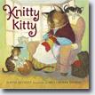 *Knitty Kitty* by David Elliott, illustrated by Christopher Denise