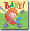 *Let's Go, Baby!: A Chock-a-Block Book* by Jean McElroy, illustrated by Catherine Vase