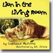 *Lion in the Living Room* by Caelaach McKinna, illustrated by A.R. Stone