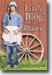 *Little Blog on the Prairie* by Cathleen Davitt Bell- young adult book review