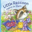 *Little Raccoon Learns to Share (Watch Me Grow)* by Mary Packard, illustrated by Lisa McCue