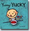 *Yummy Yucky* by Leslie Patricelli