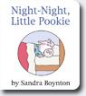 *Night-Night, Little Pookie* by Sandra Boynton