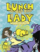 *Lunch Lady and the Video Game Villain: Lunch Lady #9* by Jarrett J. Krosoczka - beginning readers book review