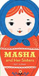 *Masha and Her Sisters* by Suzy Ultman - click here for our children's board book review