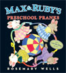 *Max and Ruby's Preschool Pranks* by Rosemary Wells