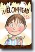 *Melonhead* by Katy Kelly, illustrated by Gillian Johnson- young readers fantasy book review