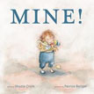*Mine!* by Shutta Crum, illustrated by Patrice Barton