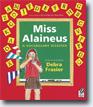 *Miss Alaineus: A Vocabulary Disaster* by Debra Frasier- young readers book review