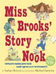 *Miss Brooks' Story Nook (where tales are told and ogres are welcome)* by Barbara Bottner, illustrated by Michael Emberley