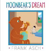 *Moonbear's Dream* by Frank Asch