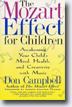*The Mozart Effect for Children: Awakening Your Child's Mind, Health, and Creativity with Music* by Don Campbell