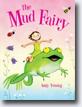 *The Mud Fairy* by Amy Young