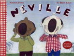 *Neville* by Norton Juster, illustrated by G. Brian Karas