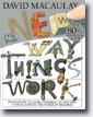 *The New Way Things Work: A Visual Guide to the World of Machines* by David Macaulay- young readers book review