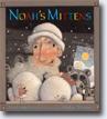 *Noah's Mittens* by Lise Lunge-Larsen, illustrated by Matthew Trueman