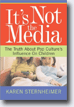 buy *It's Not the Media: The Truth About Pop Culture's Influence on Children* online