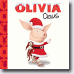*Olivia Claus* by Kama Einhorn, illustrated by Jared Osterhold