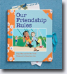 *Our Friendship Rules* by Peggy Moss and Dee Dee Tardif, illustrated by Alissa Imre Geis