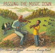 *Passing the Music Down* by Sarah Sullivan, illustrated by Barry Root