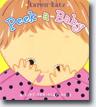 *Peek-a-Baby: A Lift-the-Flap Book* by Karen Katz